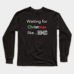 Christmas Countdown Can't Wait Xmas Day Long Sleeve T-Shirt
